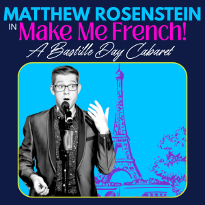 NYC - Matthew Rosenstein: Make Me French