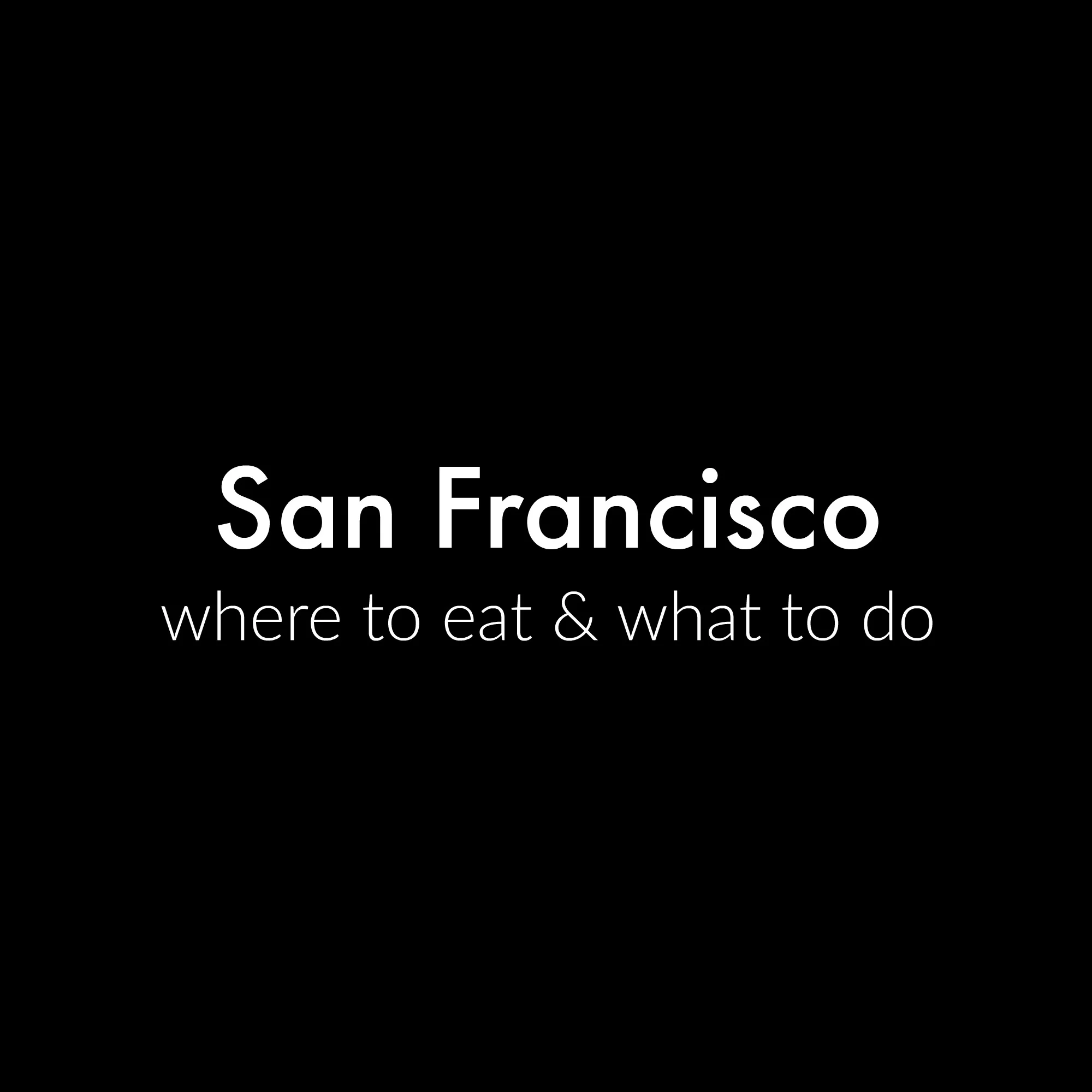 San Francisco—So Much to Do, Too Little Time