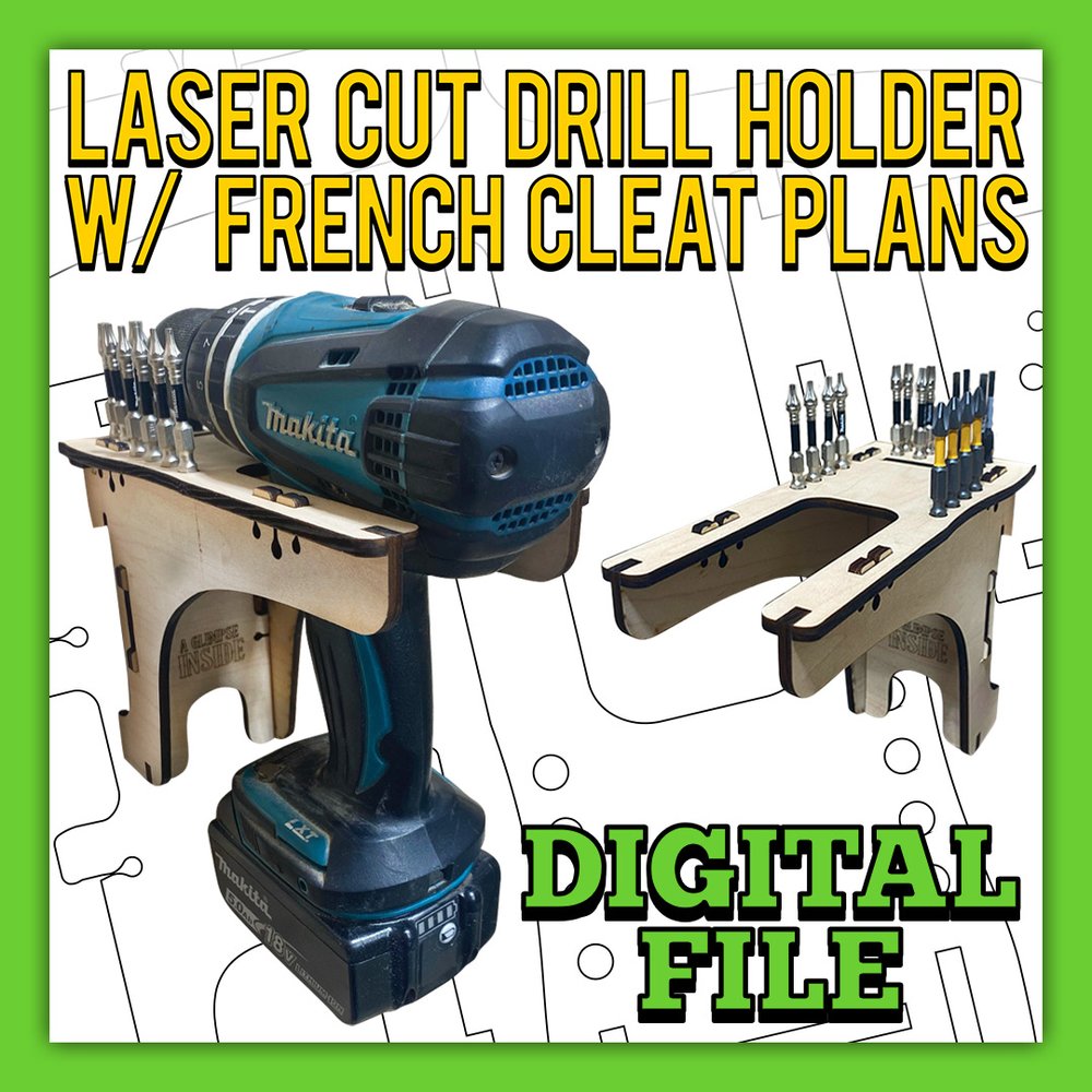 DIGITAL FILE - Laser Cut Drill Holder with French Cleat — A Glimpse Inside