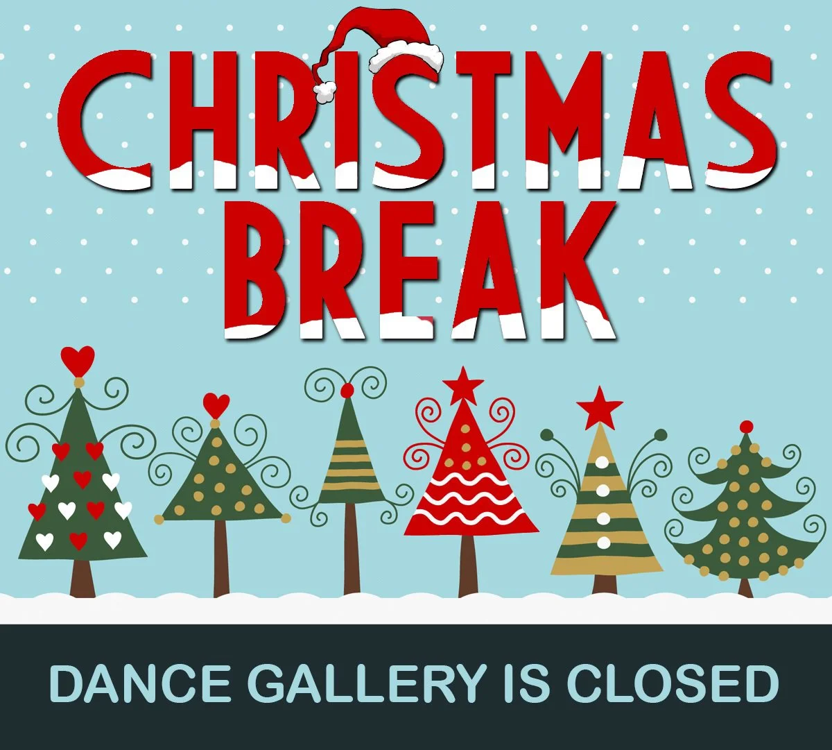Christmas Break (Dance Gallery CLOSED)