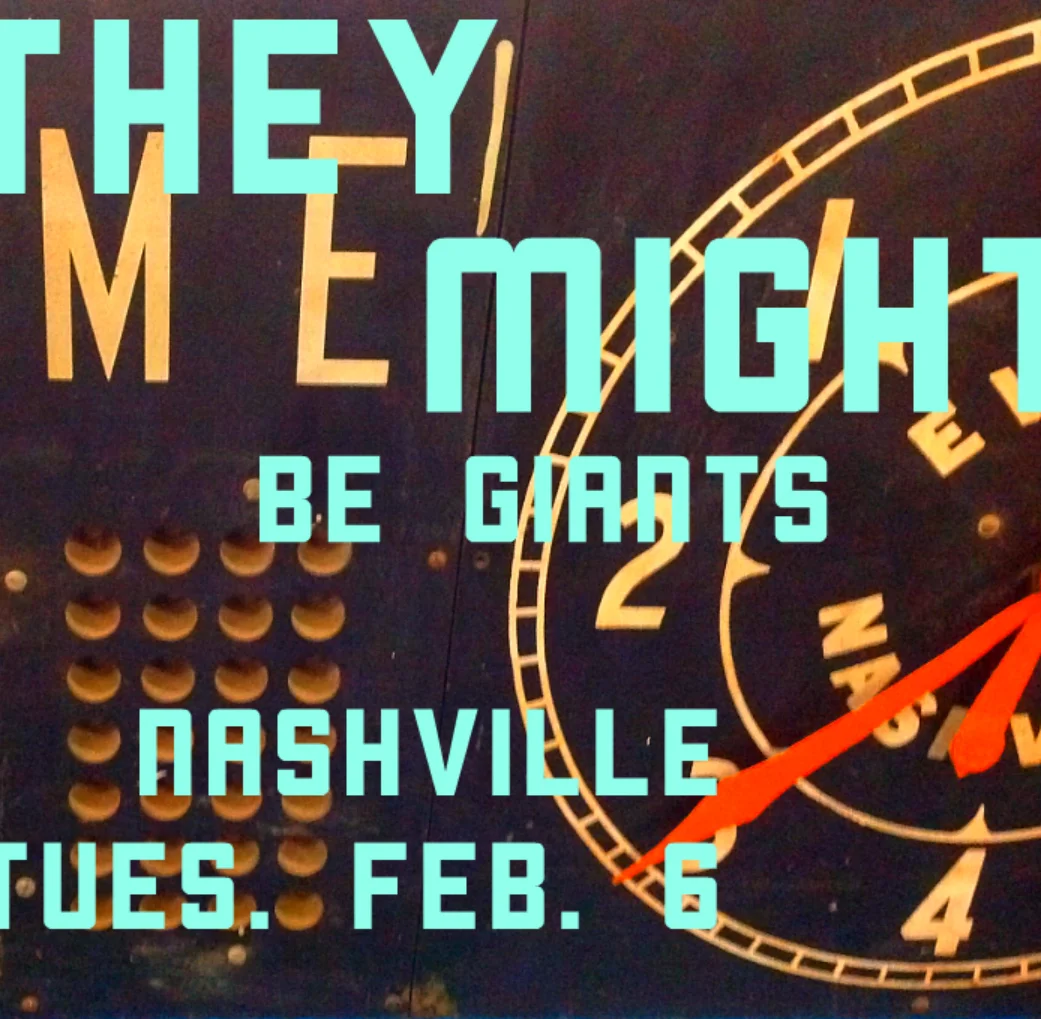 1.26 Ft. Lauderdale, FL SOLD OUT 1.27 St. Petersburg, FL SOLD OUT 1.28 Pensacola, FL http://bit.ly/tmbg0128 1.30 Birmingham, AL SOLD OUT 1.31 Baton Rouge, LA http://bit.ly/tmbg0131 2.1 Austin, TX http://bit.ly/tmbg0201 APOLLO 18 SHOW! 2.2 Houston, TX http://bit.ly/tmbg0202 2.3 Dallas, TX SOLD OUT 2.6 Nashville, TN http://bit.ly/tmbg0206 2.7 Indianapolis, IN http://bit.ly/tmbg0207 2.8 Columbus, OH http://bit.ly/tmbg0208 2.9 St. Louis, MO http://bit.ly/tmbg0209 2.10 Detroit, MI SOLD OUT 2.11 Cleveland, OH SOLD OUT 2.27 Phoenix, AZ http://bit.ly/tmbg0227 3.1 San Diego, CA SOLD OUT 3.2 Los Angeles, CA SOLD OUT 3.3 San Francisco, CA SOLD OUT 3.4 San Francisco, CA http://bit.ly/TMBG0304 selling out! 3.6 Eugene, OR http://bit.ly/tmbg0306 3.7 Seattle, WA SOLD OUT 3.8 Portland, OR http://bit.ly/tmbg0308 selling out! 3.9 Salt Lake City, UT http://bit.ly/tmbg309 3.10 Denver, CO http://bit.ly/tmbg0310 3.11 Boulder, CO http://bit.ly/tmbg0311 3.13 Kansas City, MO http://bit.ly/tmbg0313 3.14 Omaha, NE http://bit.ly/tmbg0314 3.15 Minneapolis, MN http://bit.ly/tmbg0315 3.16 Milwaukee, WI http://bit.ly/tmbg0316 selling out! 3.17 Chicago, IL http://bit.ly/tmbg0317 selling out! 3.18 Louisville, KY http://bit.ly/tmbg0318 4.13 New Haven, CT http://bit.ly/tmbg0413 4.14 Washington, DC http://bit.ly/tmbg0414 4.15 Pittsburgh, PA http://bit.ly/tmbg0415 4.17 Cincinnati, OH http://bit.ly/tmbg0417 4.19 Rochester, NY http://bit.ly/tmbg0419 4.20 Burlington, VT http://bit.ly/tmbg0420 selling out! 4.21 Portland, ME http://bit.ly/tmbg0421 selling out! 4.22 Albany, NY http://bit.ly/tmbg0422 4.26 Northampton, MA http://bit.ly/tmbg0426 4.27 Boston, MA http://bit.ly/tmbg0427 4.28 Philadelphia, PA http://bit.ly/tmbg0428 selling out! Then we get on a jet plane! 9.20 Leeds, UK http://bit.ly/tmbg0920 2nd SHOW ADDED! 9.21 Leeds, UK SOLD OUT 9.22 Cambridge, UK http://bit.ly/tmbg0922 9.23 Bristol, UK http://bit.ly/tmbg0923 9.25 Munich, DE http://bit.ly/tmbg0925 9.26 Antwerp, BE http://bit.ly/tmbg0926 9.27 Amsterdam, NL http://bit.ly/tmbg0927 9.28 Berlin, DE http://bit.ly/tmbg0928 9.29 Hamburg, DE http://bit.ly/tmbg0929 10.1 Koln, DE http://bit.ly/tmbg1001 10.3 London, UK http://bit.ly/tmbg1003 10.4 Manchester, UK http://bit.ly/tmbg1004 10.5 Edinburgh, UK http://bit.ly/tmbg1005 10.6 Dublin, IE http://bit.ly/tmbg1006