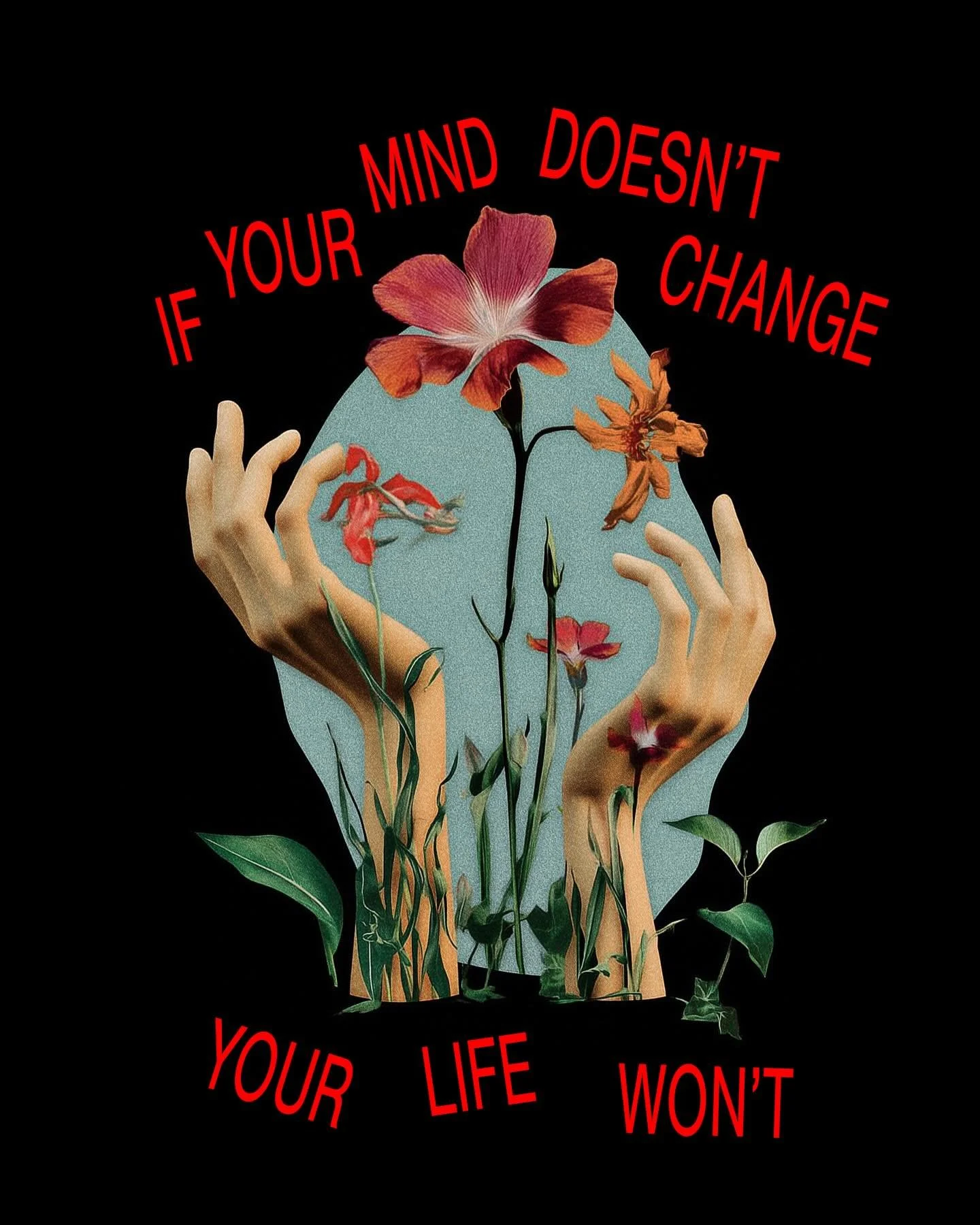 Where the mind goes&mdash; the life follows.