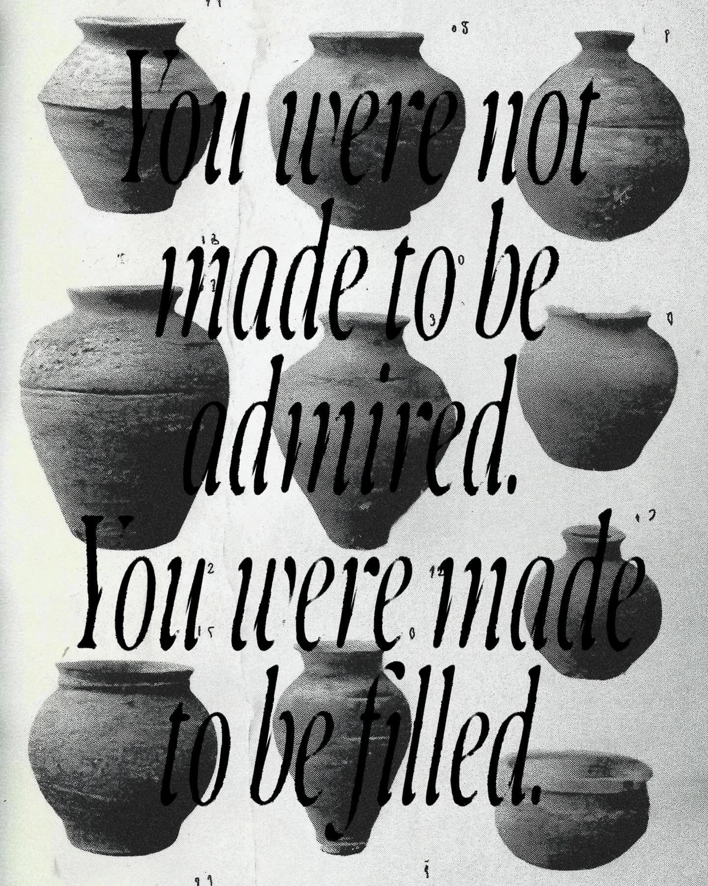 We were formed like clay. Terracotta hearts in the hands of God.