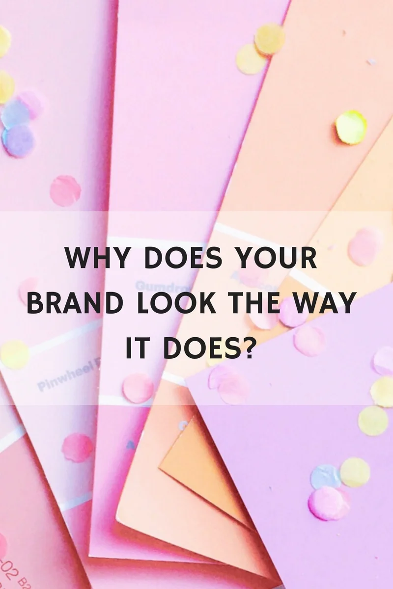 WHY DOES YOUR BRAND LOOK THE WAY THAT IT DOES(1).jpg