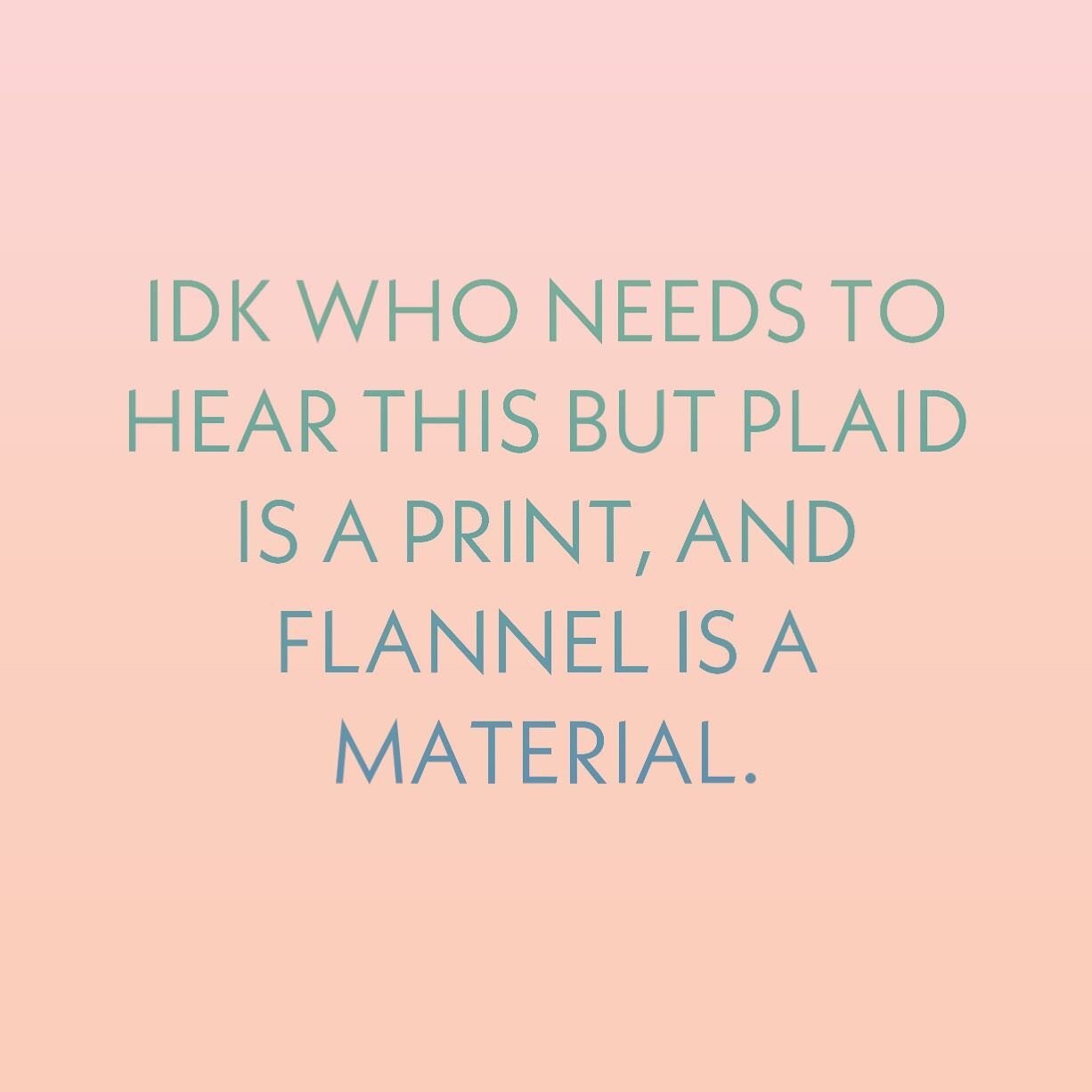 Not all plaids are flannel. Not all flannels are plaid. You&rsquo;re welcome. 
&bull;
&bull;
&bull;
&bull;
&bull;
&bull;
&bull;
&bull;
&bull;
&bull;
&bull;
&bull;

#shopsmallyall #shopscenes #shoplikealocal 
#girlprenuer #prettylittleinspo #thoughtle