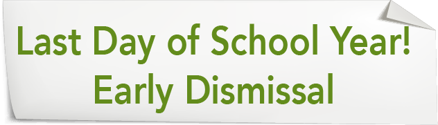 Last day of 20/21 School Year - 1:00 Dismissal