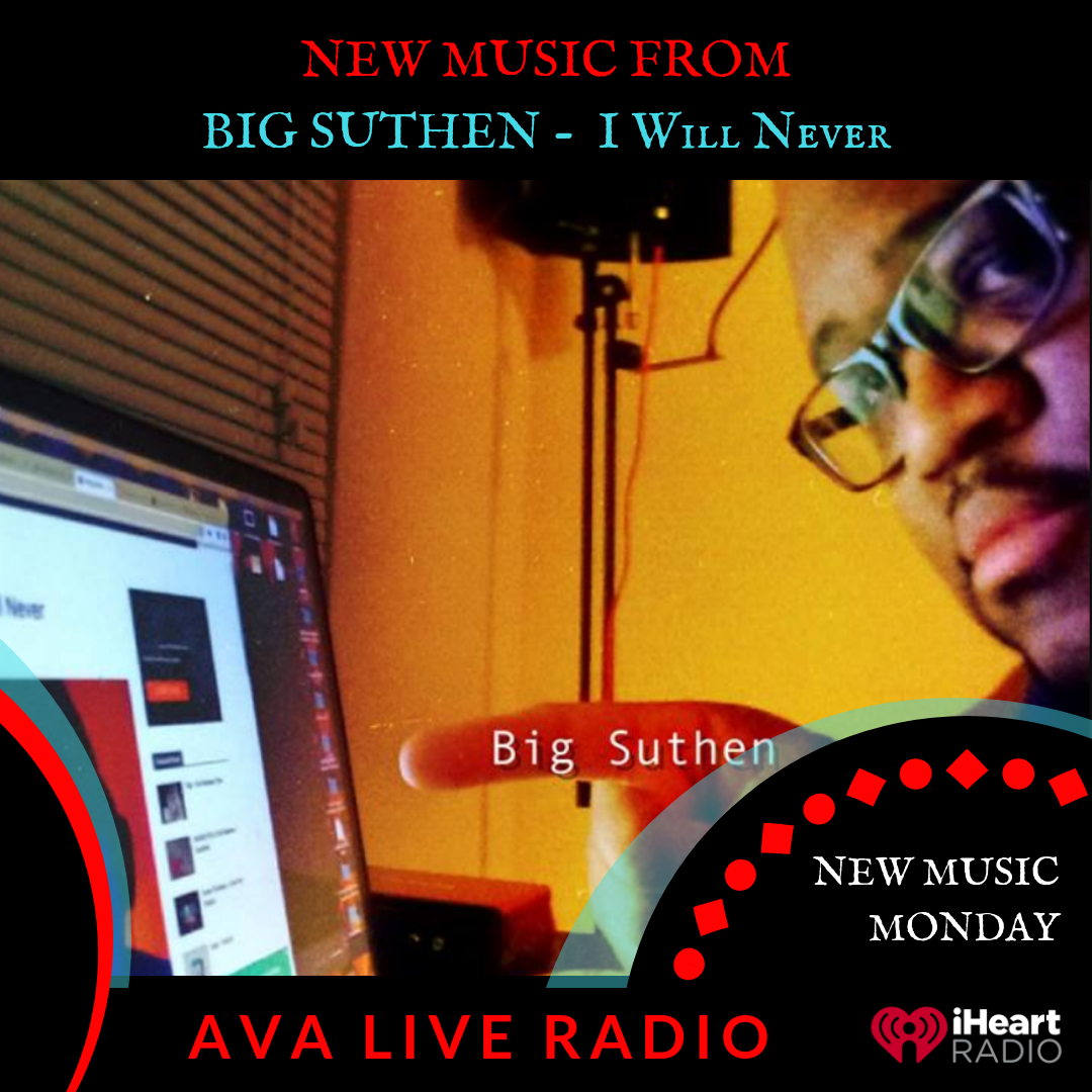big suthen AVA LIVE RADIO NEW MUSIC MONDAY(2).png