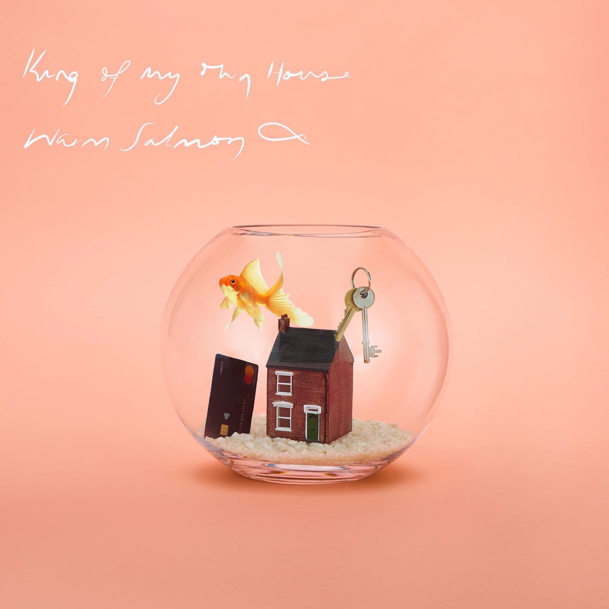 Warm Salmon: "King Of My Own House" 
