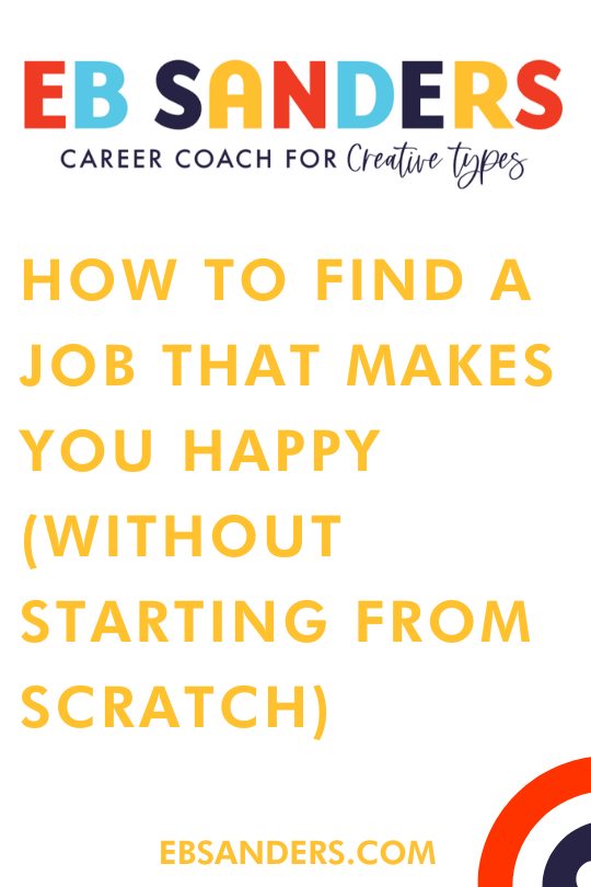 How to Find a Job That Makes You Happy (Without Starting From Scratch)