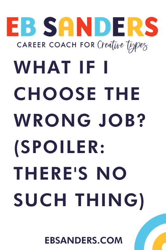 What If I Choose the Wrong Job? (Spoiler: There's No Such Thing)