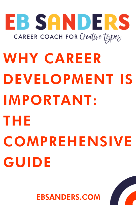 EB SANDERS — Why Career Development is Important: A Comprehensive Guide