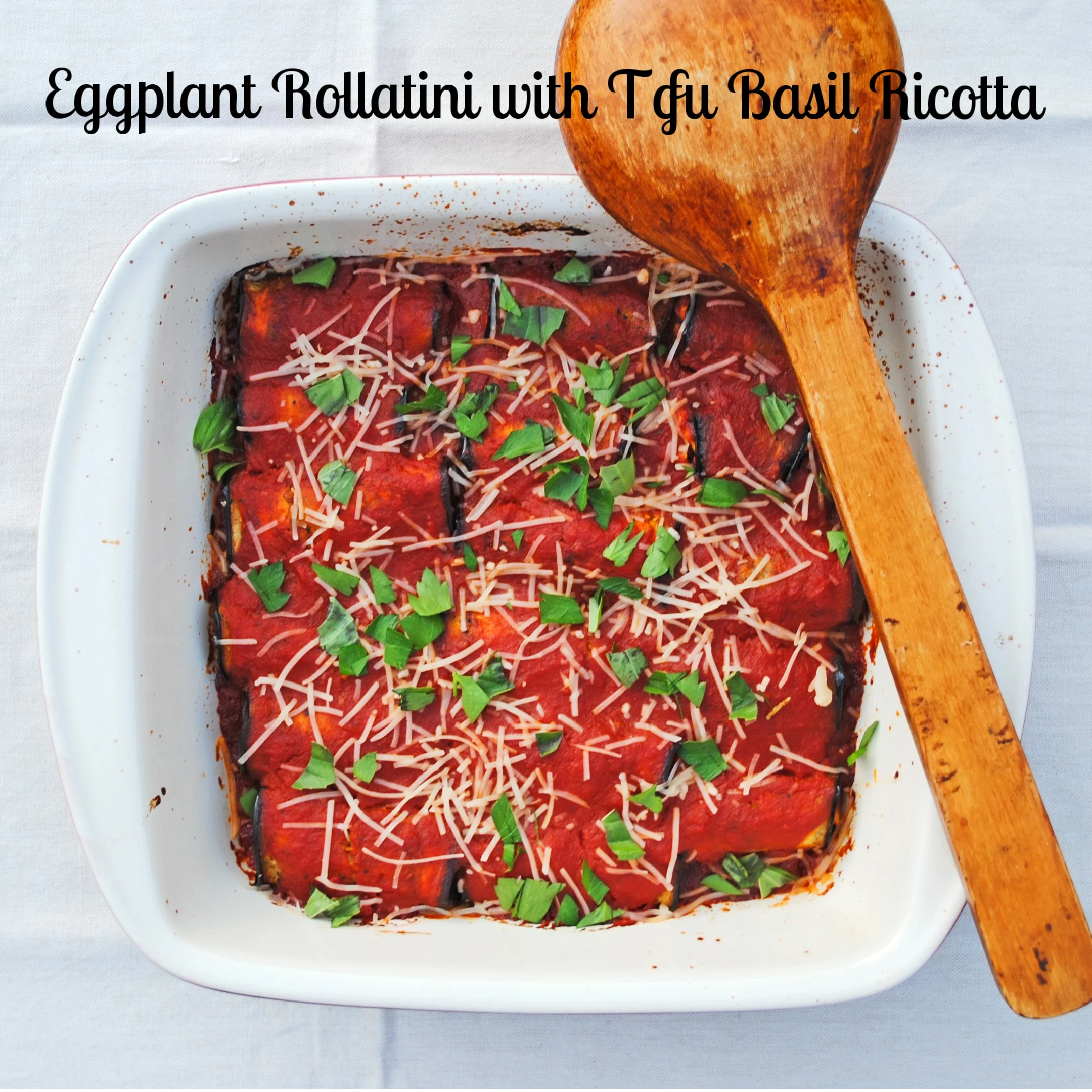 Eggplant Rollatini with Tofu Basil Ricotta