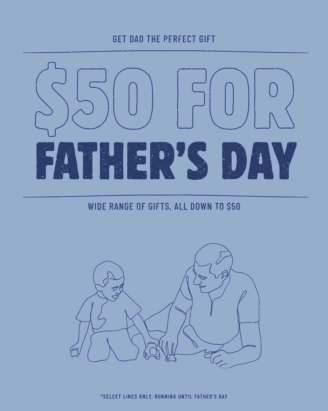 🏷️ Polos, Trousers, Shorts, and Sports Shirts All Down to $50!

We know all too well how tough it can be to find the right gift for Dad. So, we've curated a collection of perfect gifts for all dad's and are discounting them all down to $50.

- Wide 
