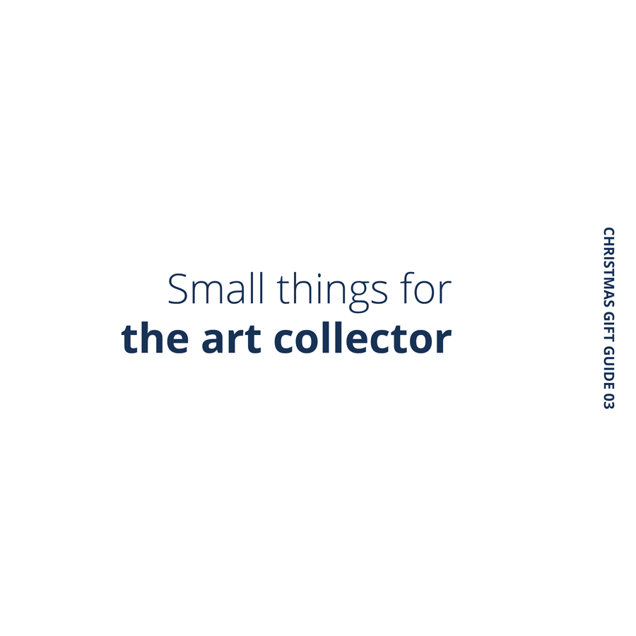 Small things for the art collector 