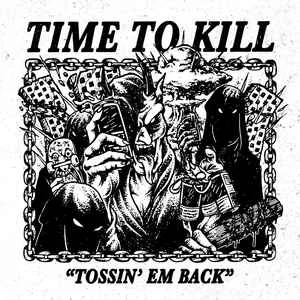 Time To Kill - Tossin' Em Back