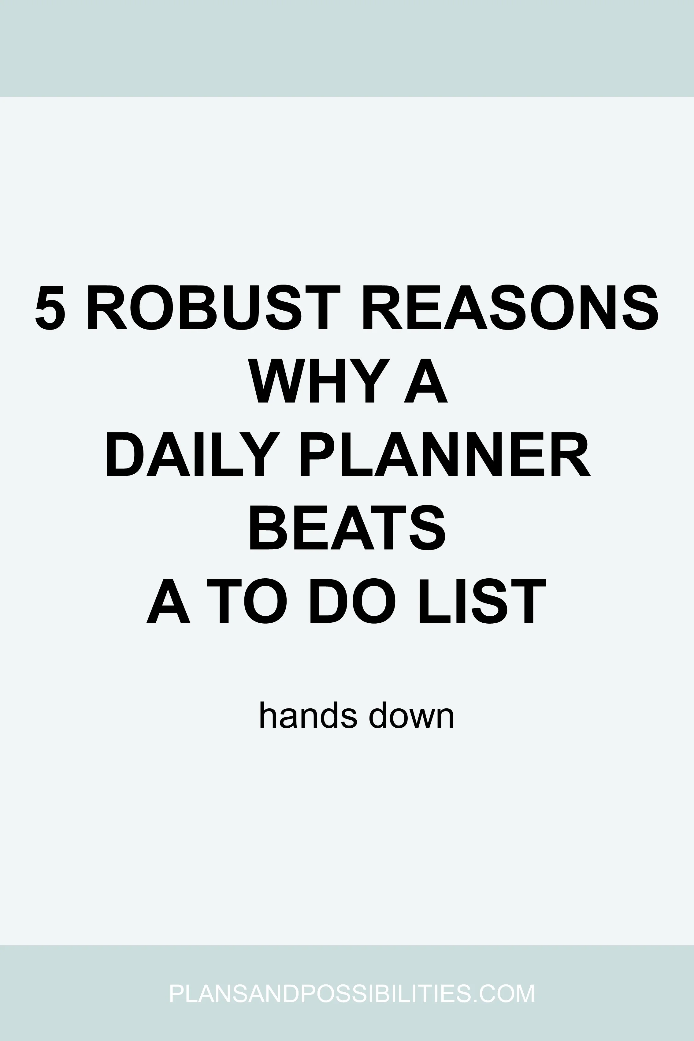 5 Robust Reasons Why A Daily Planner Beats A To Do List.jpg