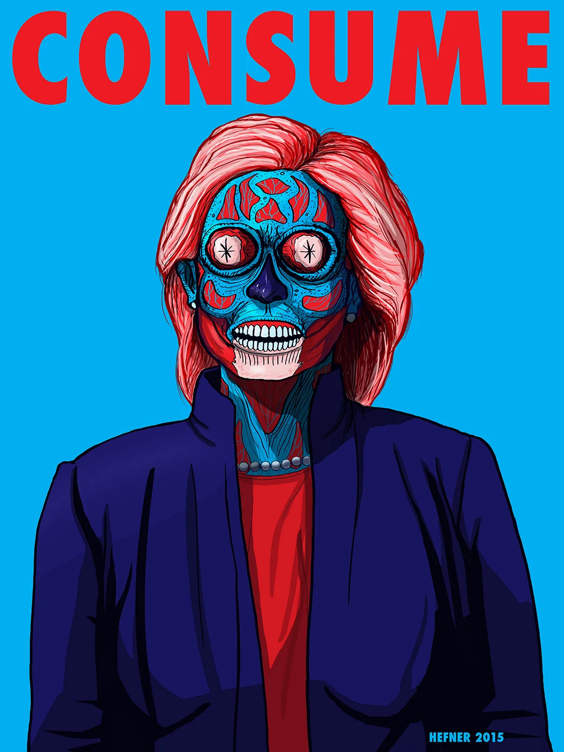 HIllary+Clinton+2016+-+Consume+-+Hal+Hefner+-+They+Live-flat.jpg