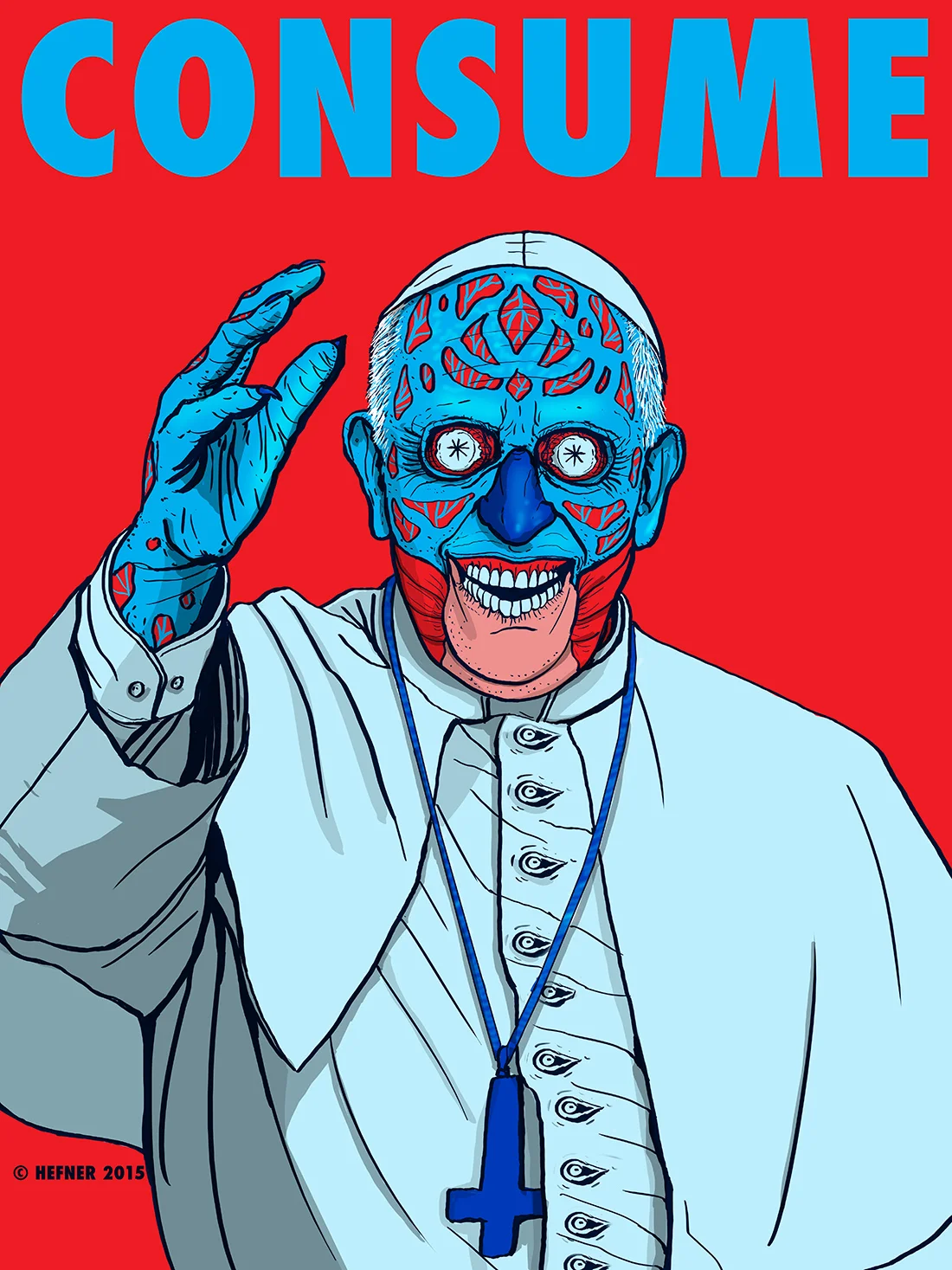 Pope+Francis+-+CONSUME-HAL+HEFNER+-THEY+LIVE-2.jpg