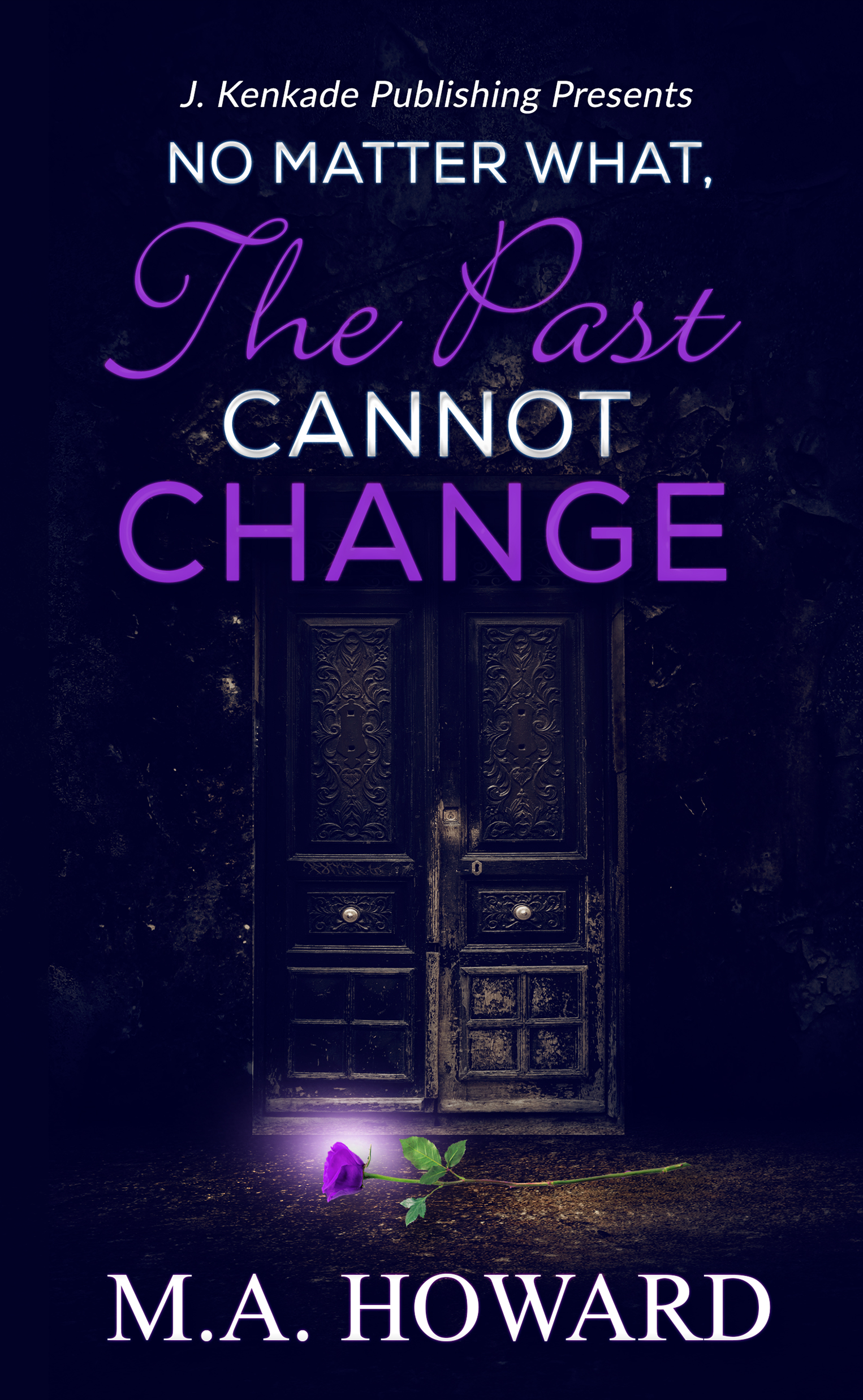 No Matter What, The Past Cannot Change
