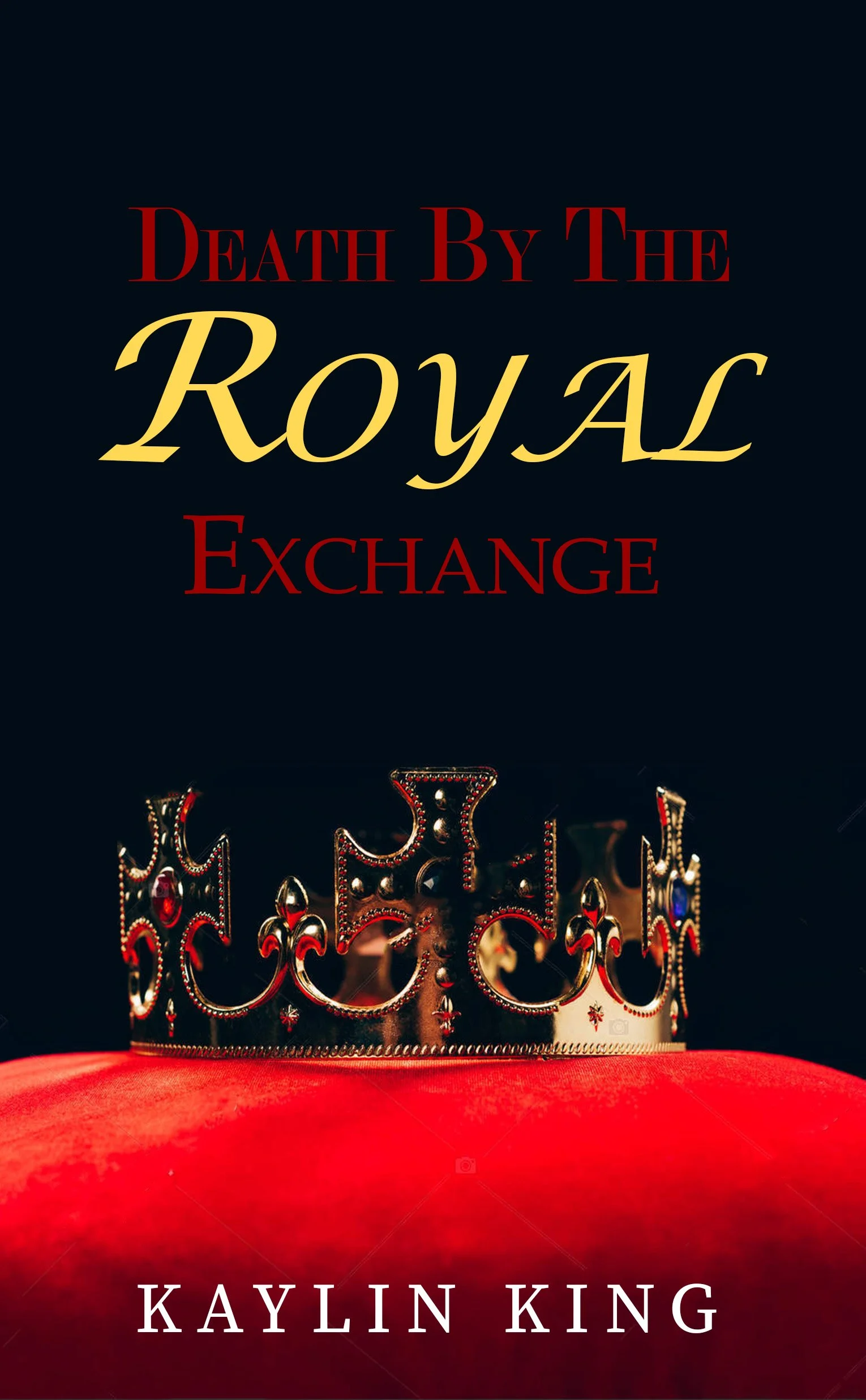 OFFICIAL Full Cover-Death by the Royal Exchange- Kaylin King.jpg