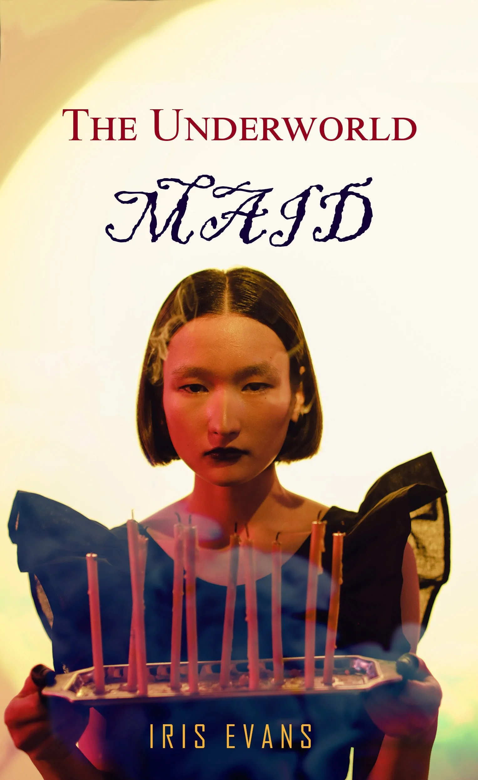 OFFICIAL Front Cover Draft- The Underworld Maid- Iris Evans.jpg