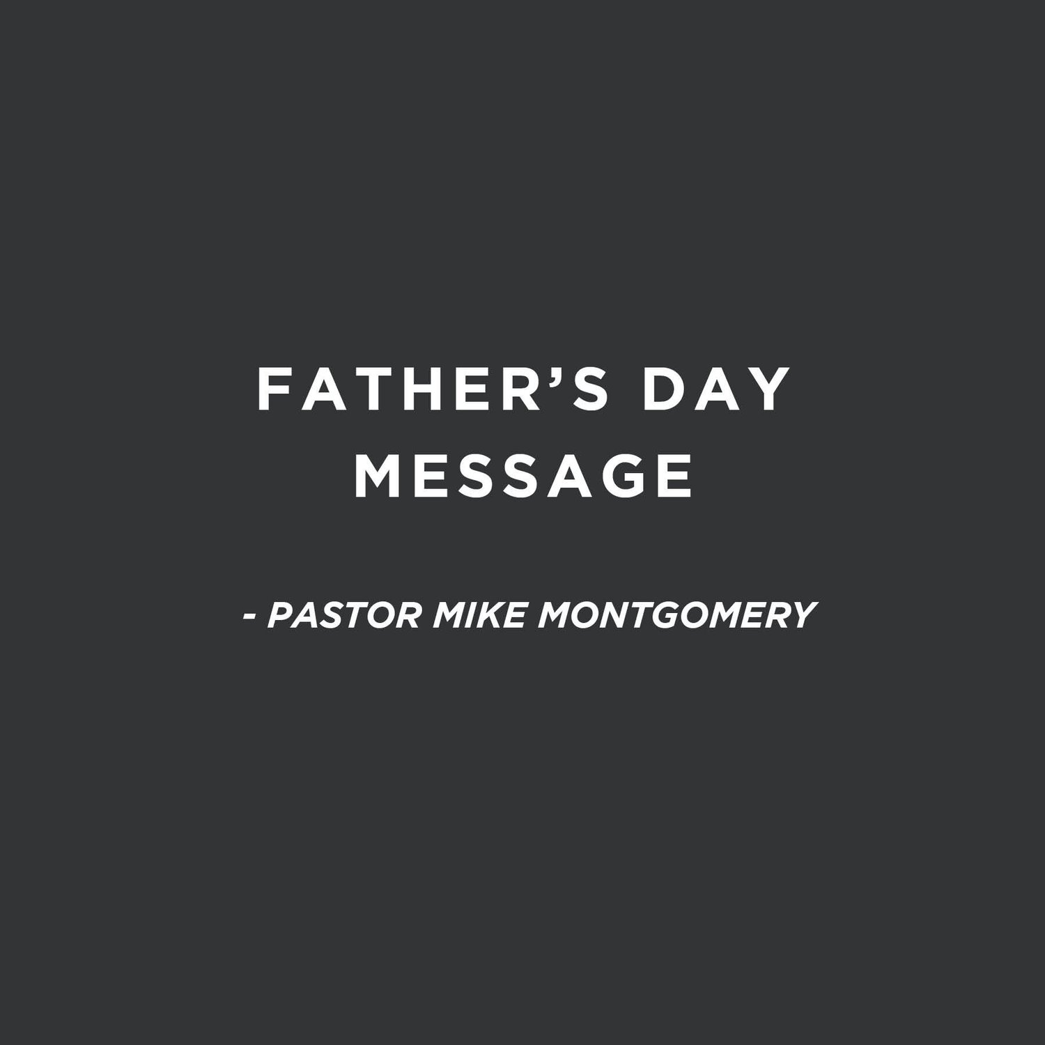 June 21, 2020 | Father's Day | Pastor Mike Montgomery episode artwork