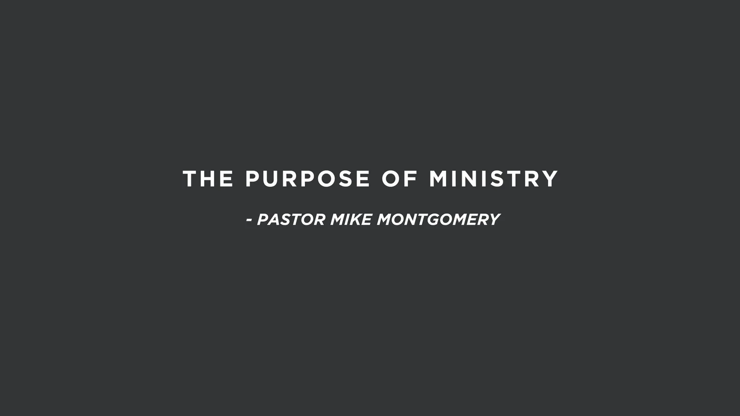 The Purpose of Ministry | Pastor Mike Montgomery episode artwork