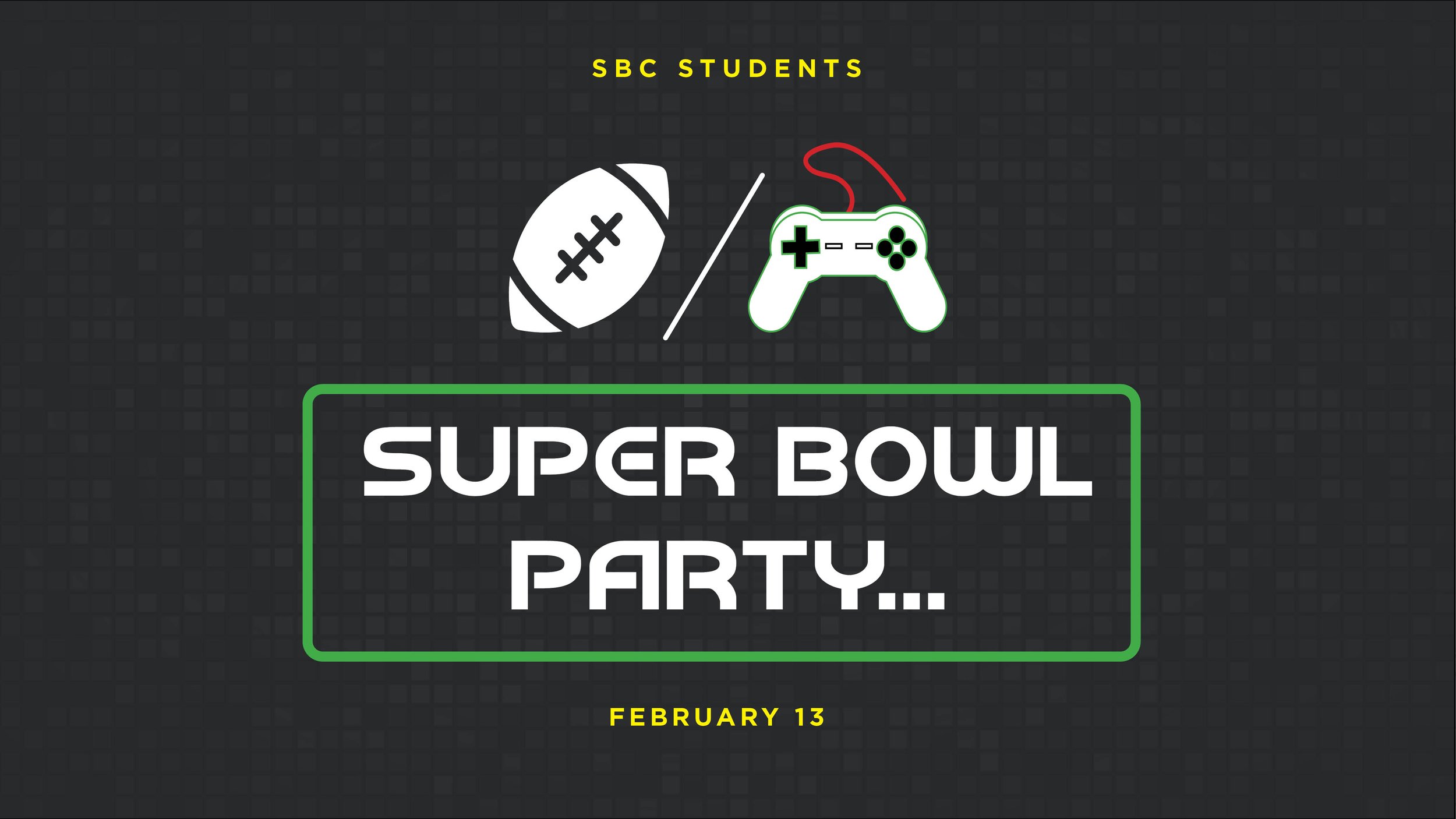 SBC Students | Super Bowl Party