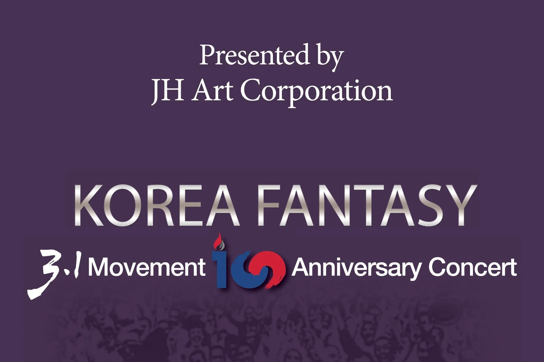 JH Art Corporation 주최 3.1 운동 100주년 기념 콘서트 <코리아 환타지> 