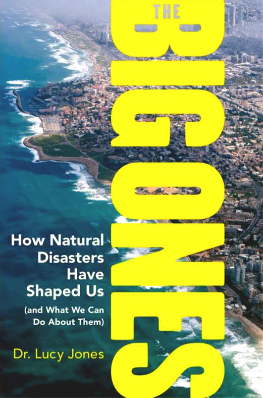 Lucy Jones on the ‘Big Ones’ in Human History