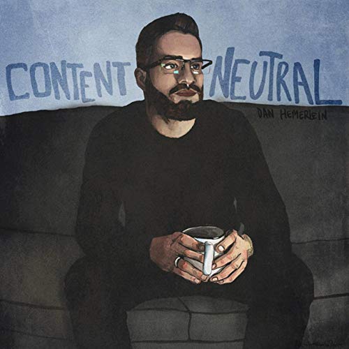 Content Neutral - Dan Hemerlein