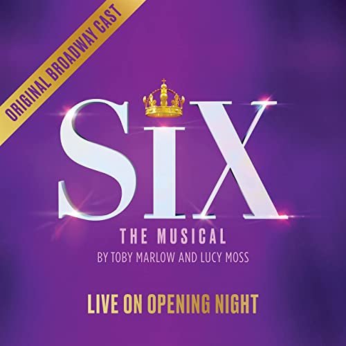 SIX: Live on Opening Night