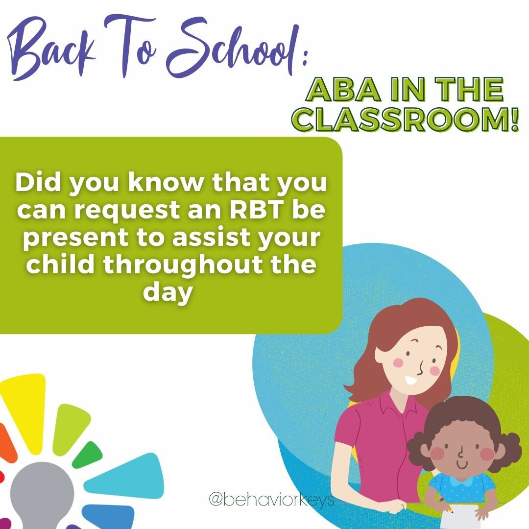 In some cases, if your child has been receiving ABA services, some centers will work with the school to have your child's RBT assist with in school activities! If this is something your are interested in or want to know more about reach out to your c