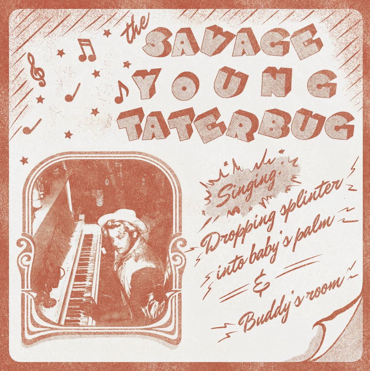 The Savage Young Taterbug- "Dropping Splinter into Baby's Palm"