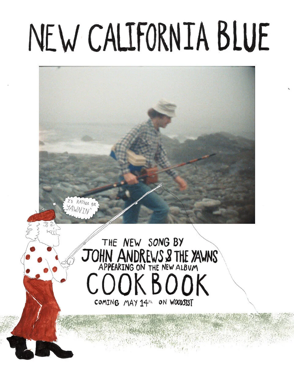 John Andrews &amp; The Yawns- “New California Blue”