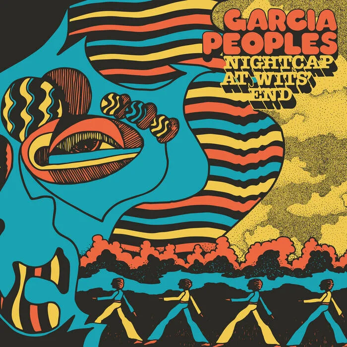 Garcia Peoples- Nightcap At Wits’ End