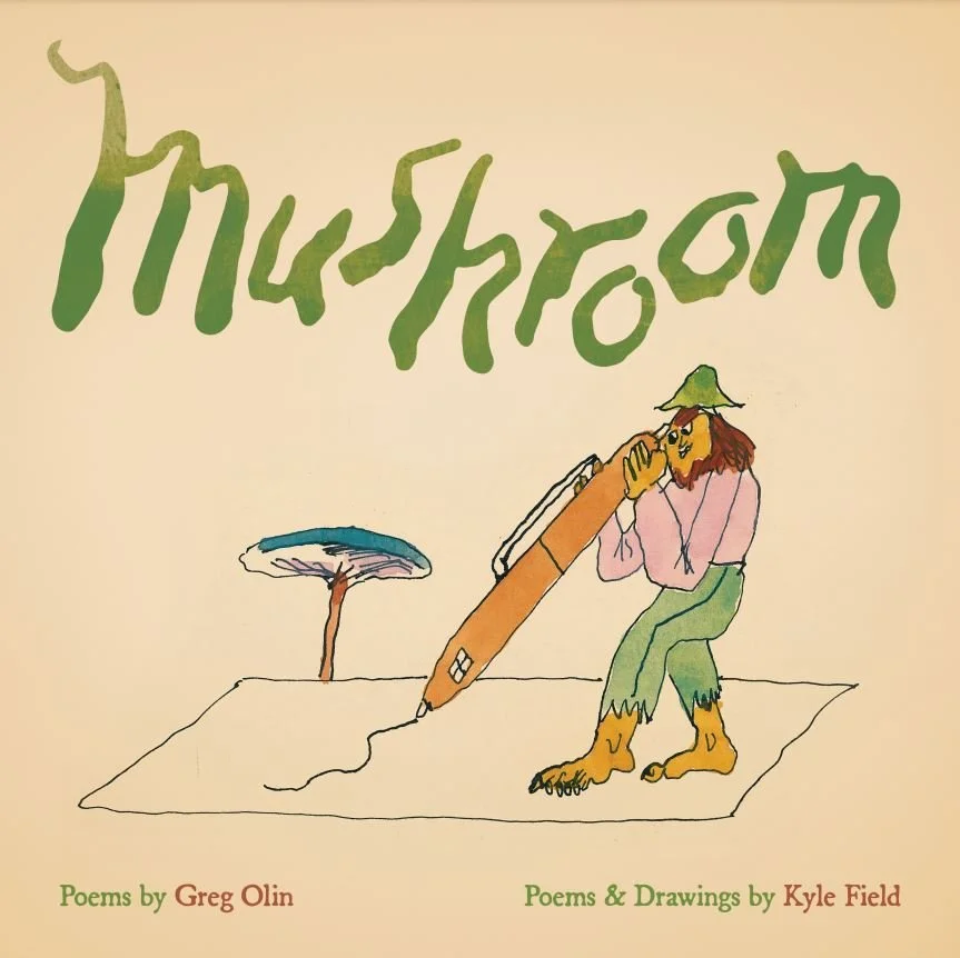 Mushroom by Kyle Field and Greg Olin