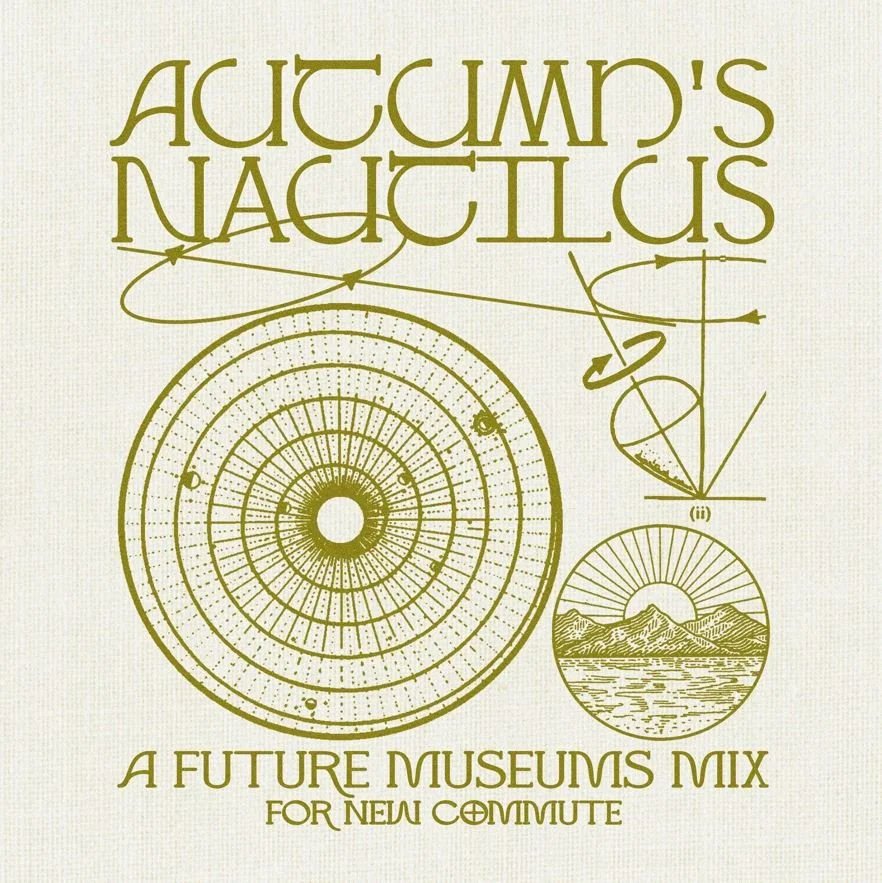 Autumn's Nautilus: A Future Museums Mix for New Commute