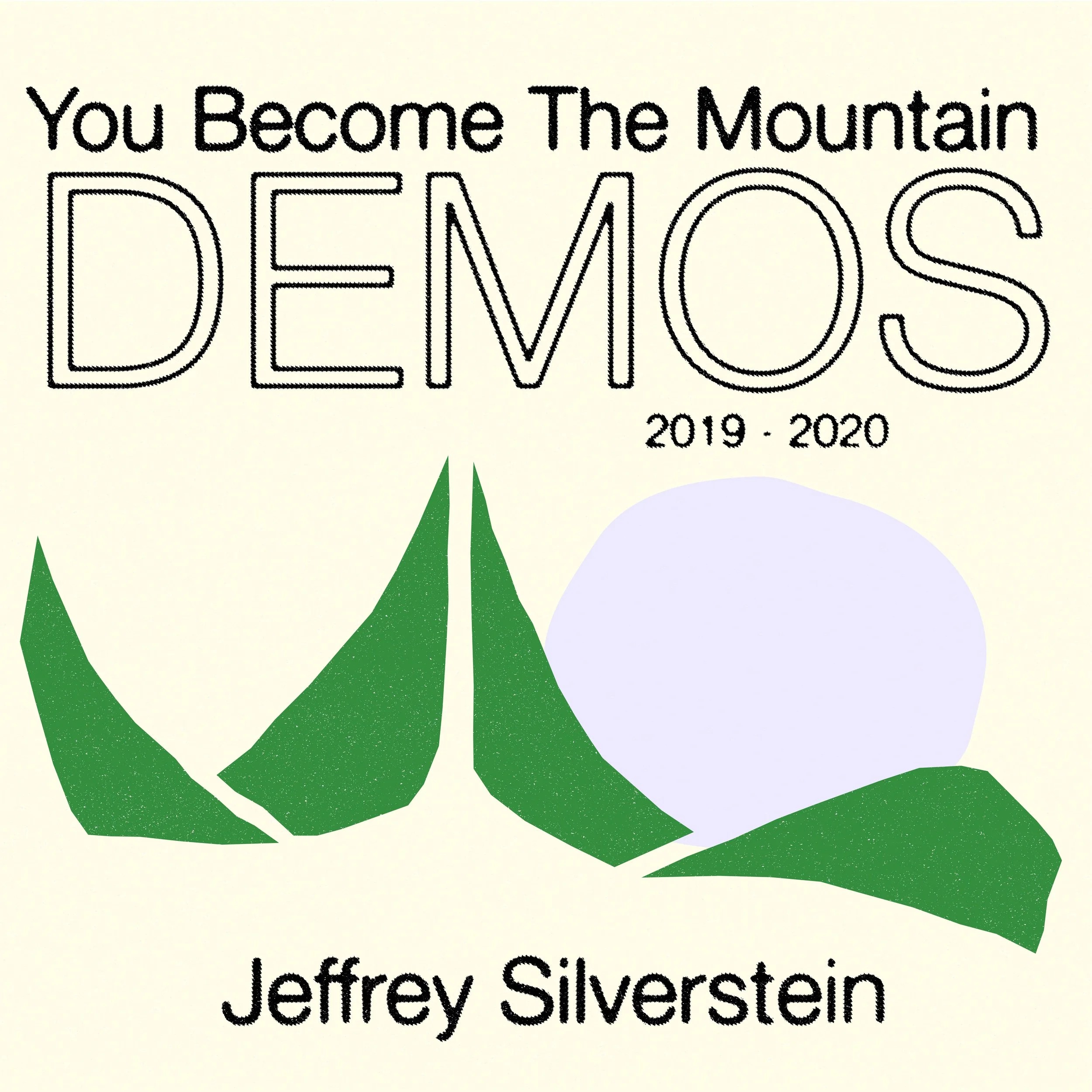 Jeffrey Silverstein- You Become The Mountain Demos