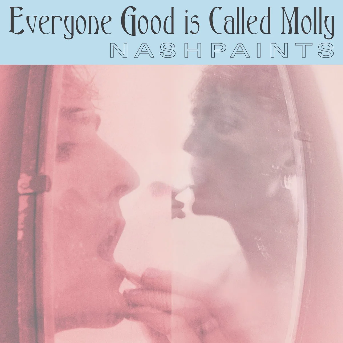 Nashpaints- Everyone Good is Called Molly