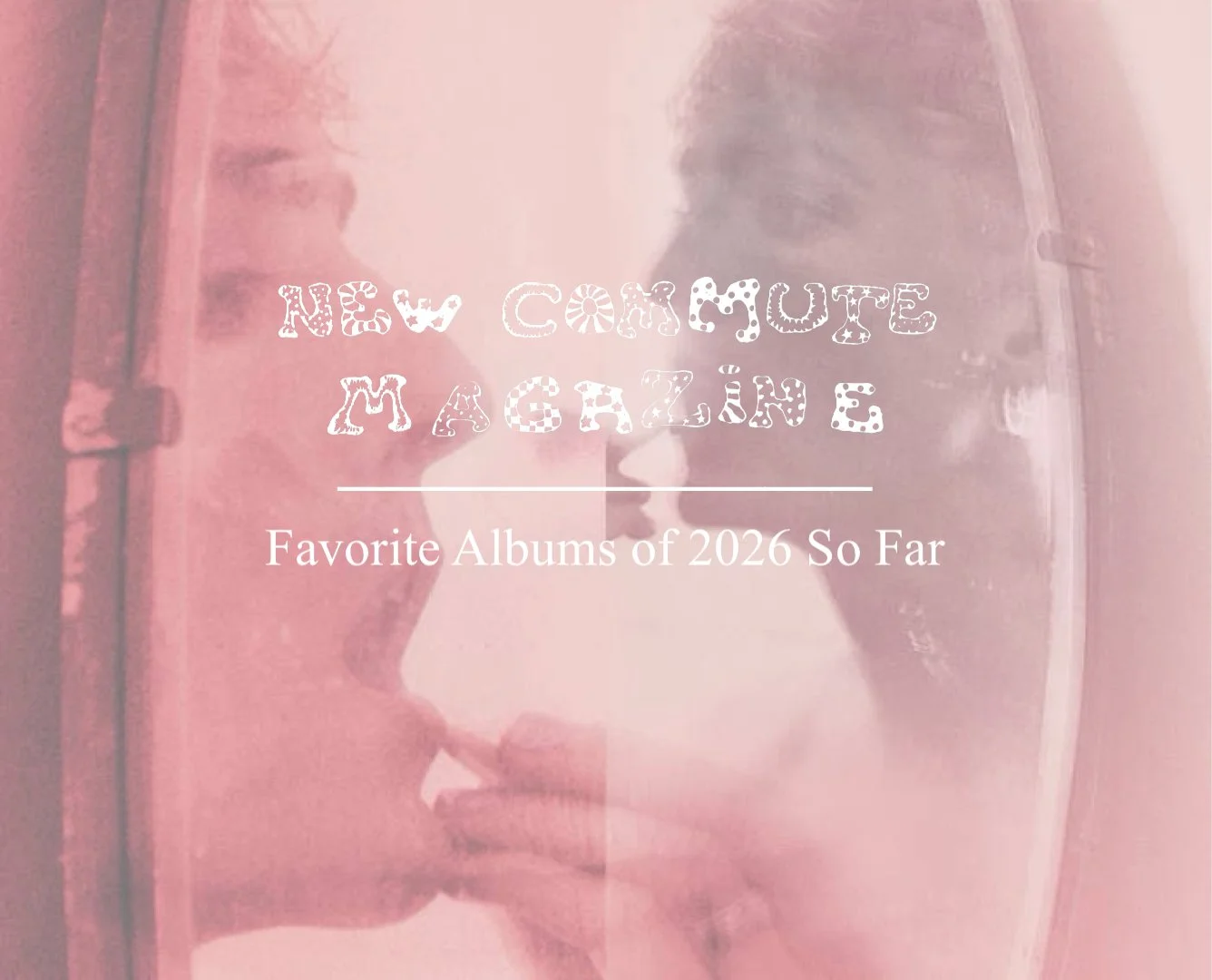 Favorite Albums of 2026 So Far