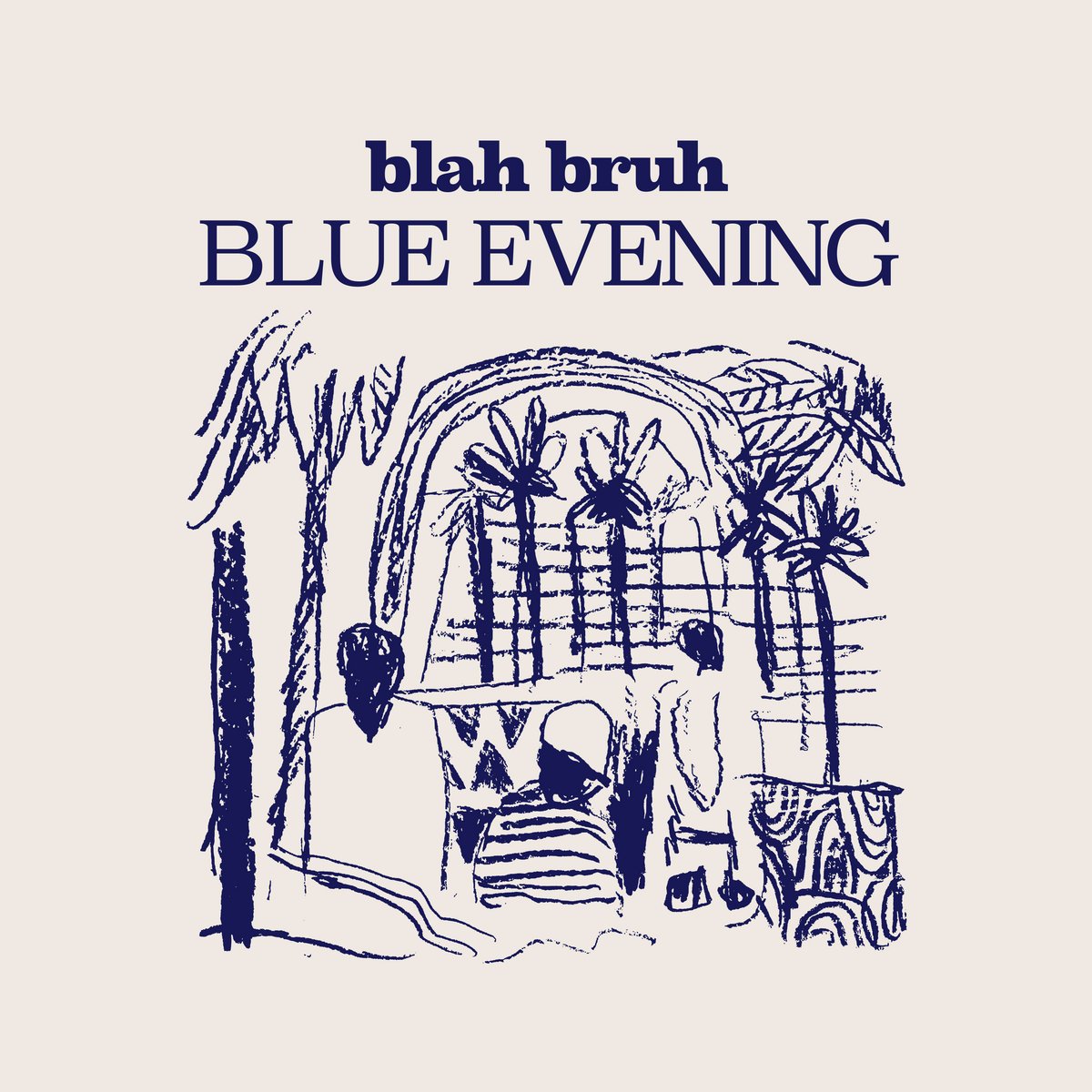 Blah Bruh- Blue Evening