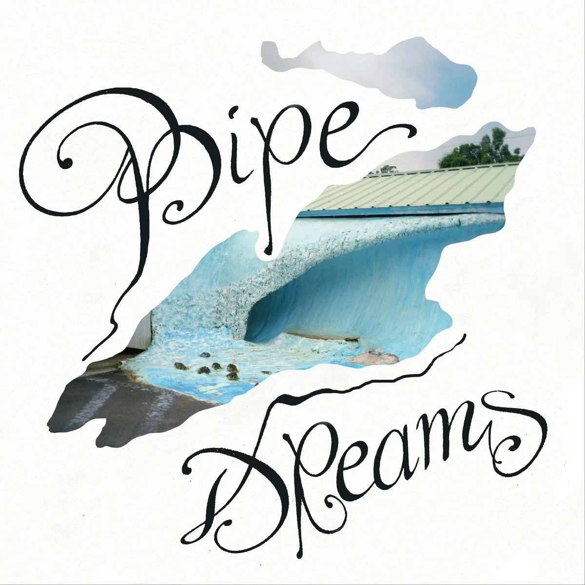 Pipe Dreams