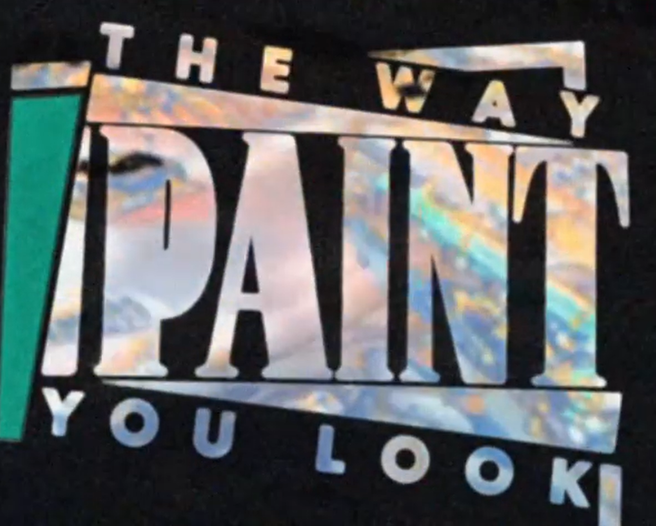 PAINT- "The Way You Look"