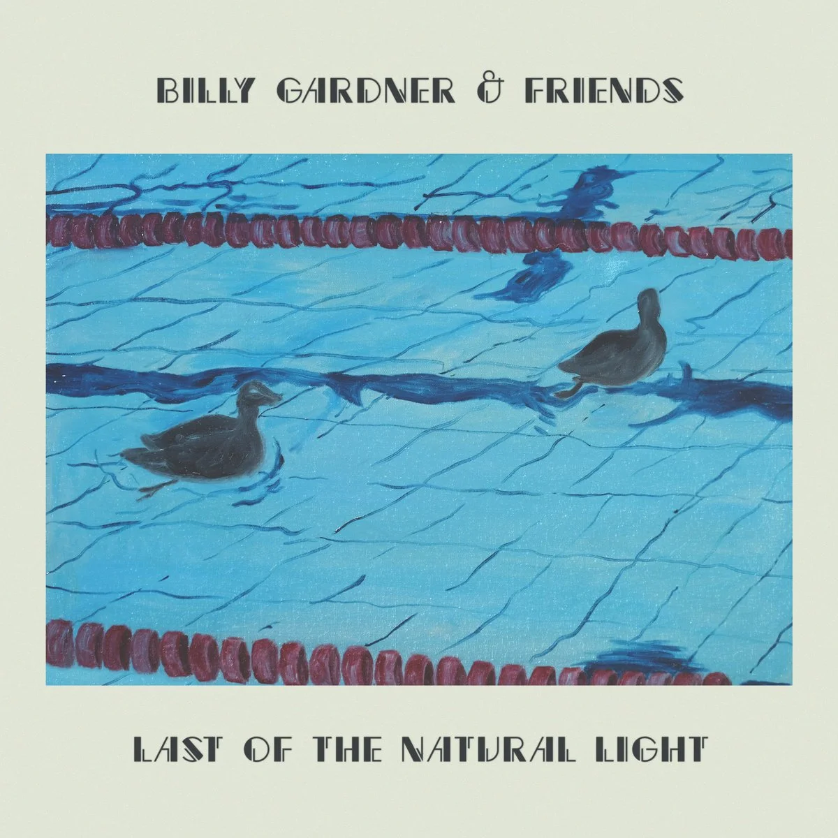 Billy Gardner &amp; Friends- Last of the Natural Light