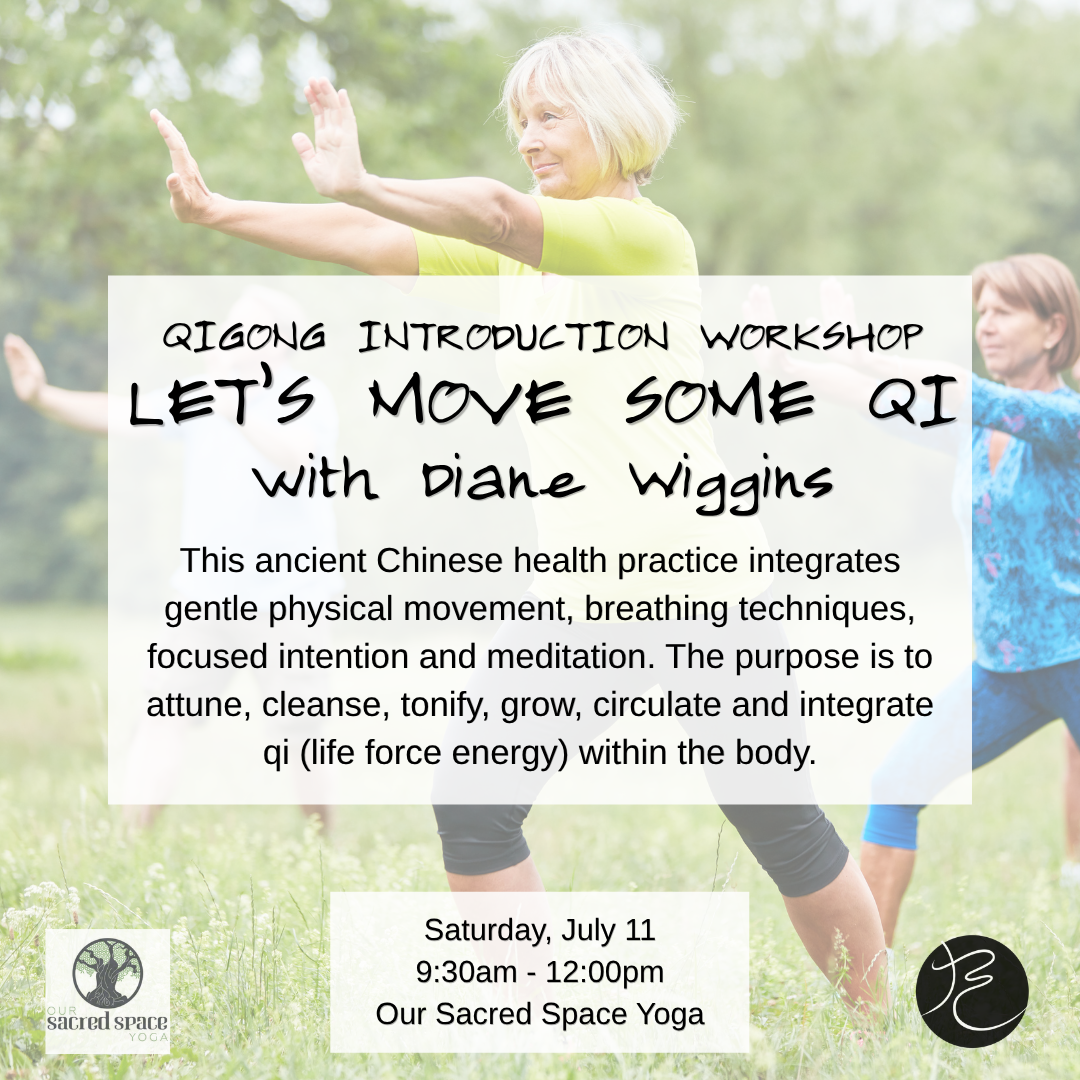 QIGONG INTRODUCTION WORKSHOP: LET’S MOVE SOME QI with Diane Wiggins