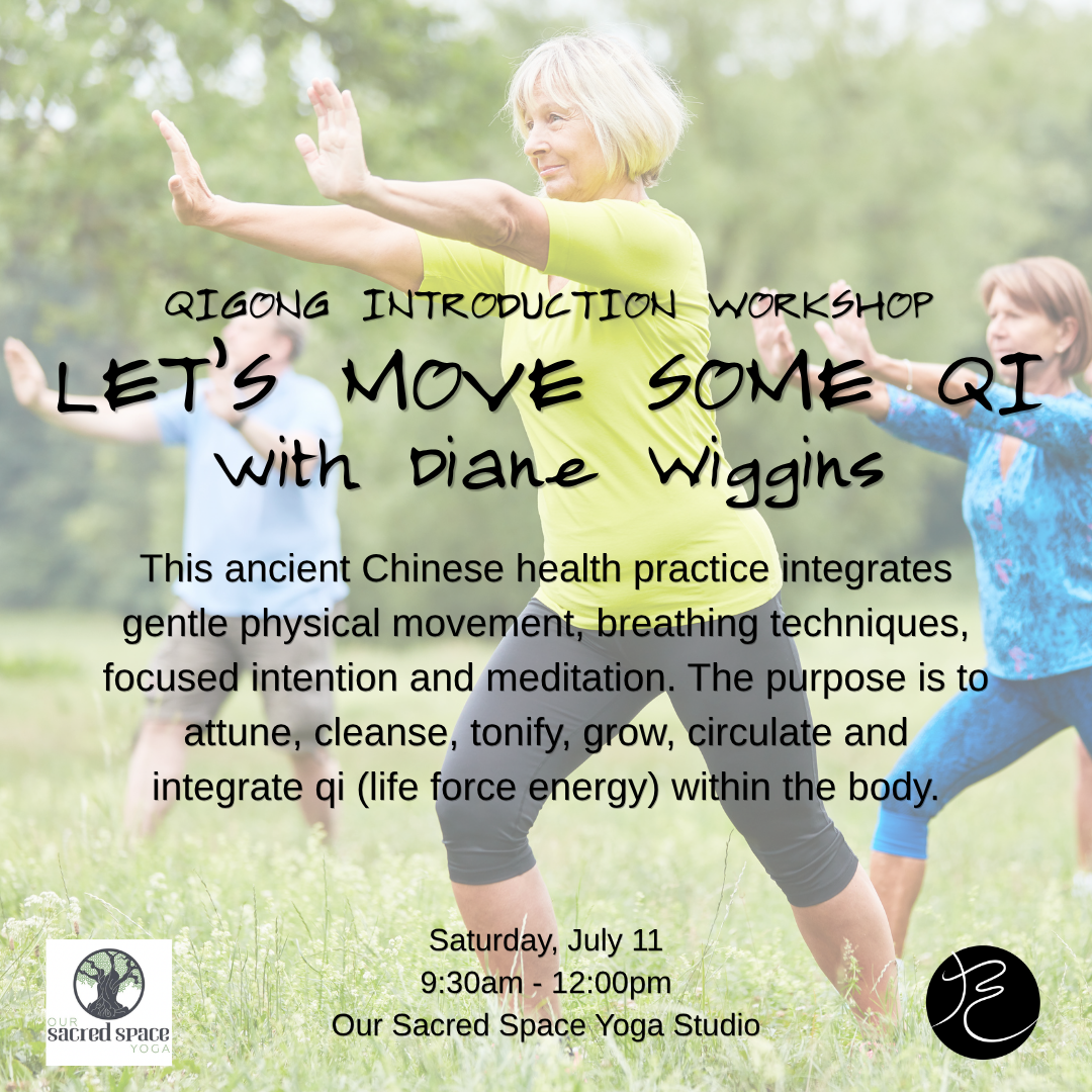 QIGONG INTRODUCTION WORKSHOP: LET’S MOVE SOME QI with Diane Wiggins