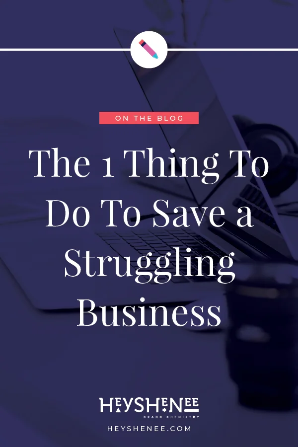 The One Thing To Do To Save a Struggling Business.jpg