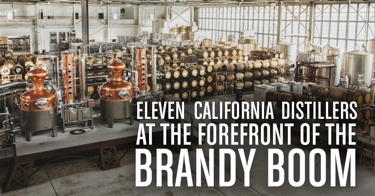 Eleven California Distillers at the Forefront of the Brandy Boom