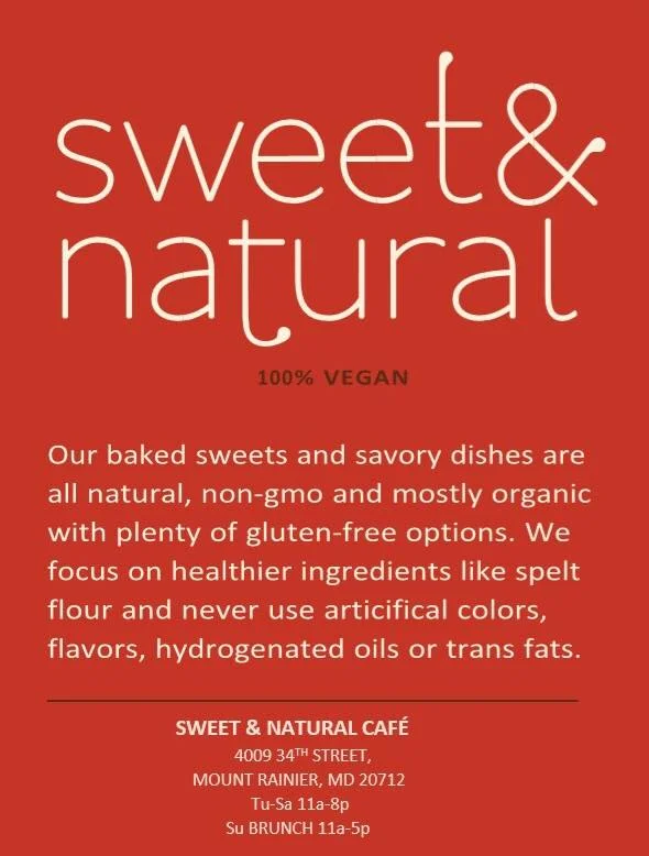 picture provided by Sweetandnatrual.com A black owned vegan restaurant and bakery in the heart of Mount Rainier, providing vegan soul food and baked delights! Healthy alternatives with a community feel.